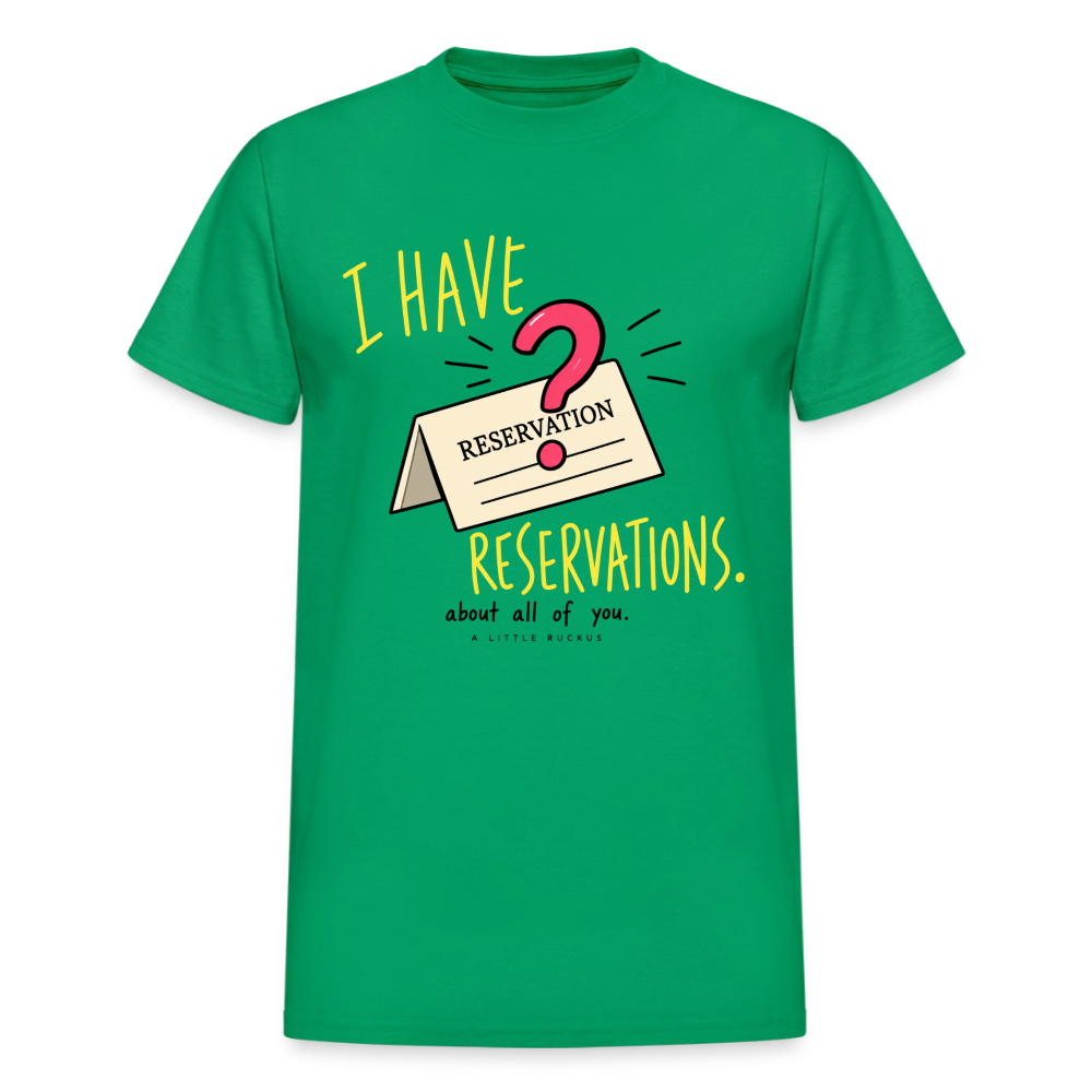 I HAVE RESERVATIONS ABOUT ALL OF YOU. - irish green
