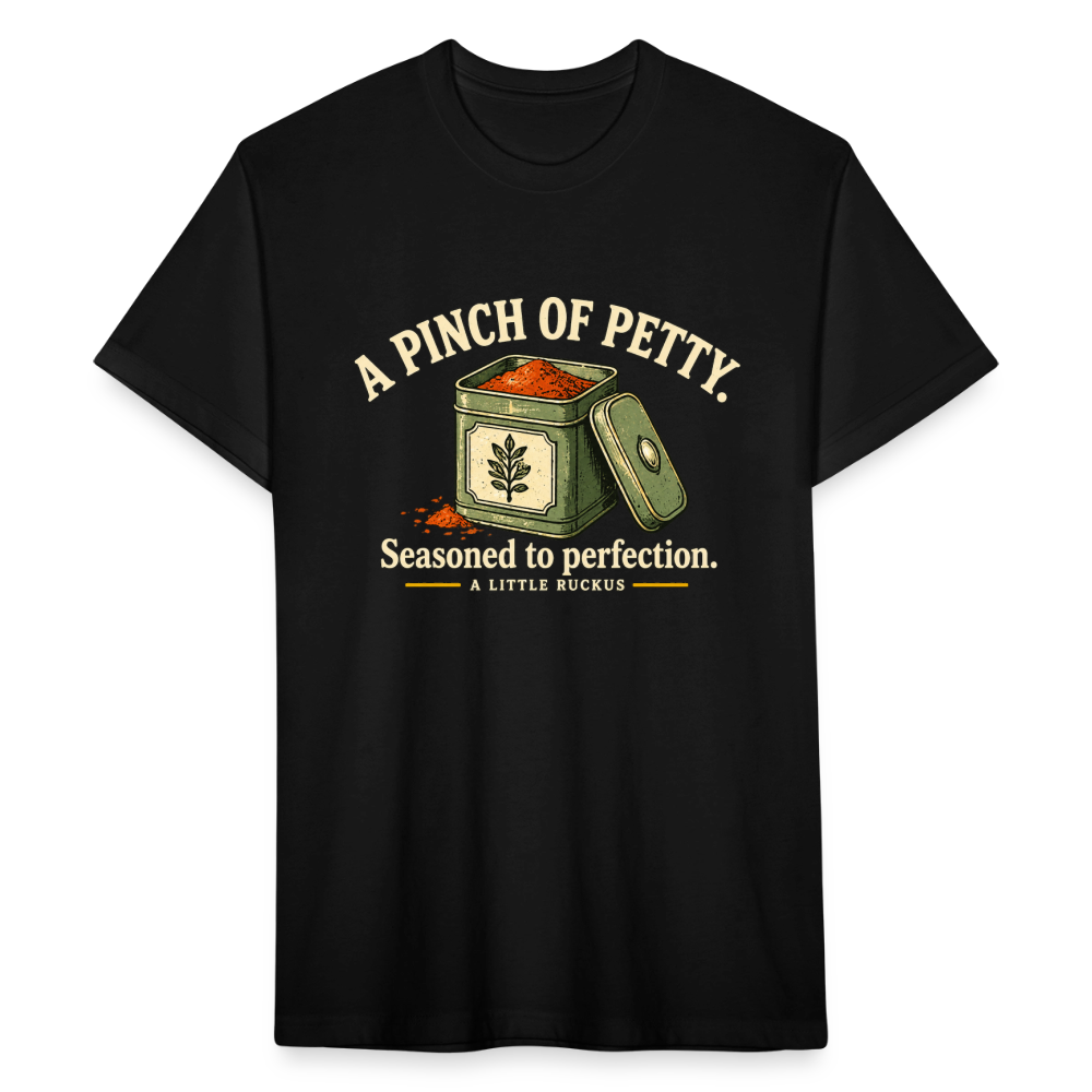 A PINCH OF PETTY. SEASONED TO PERFECTION. - black