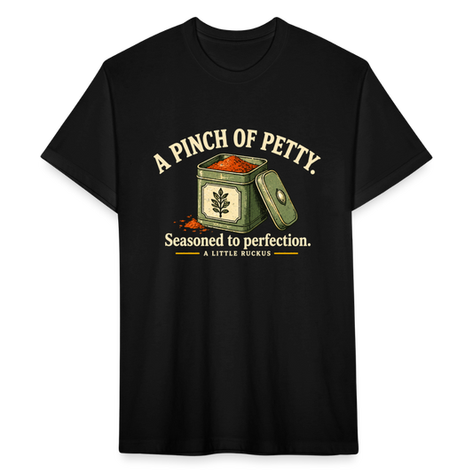 A PINCH OF PETTY. SEASONED TO PERFECTION. - black