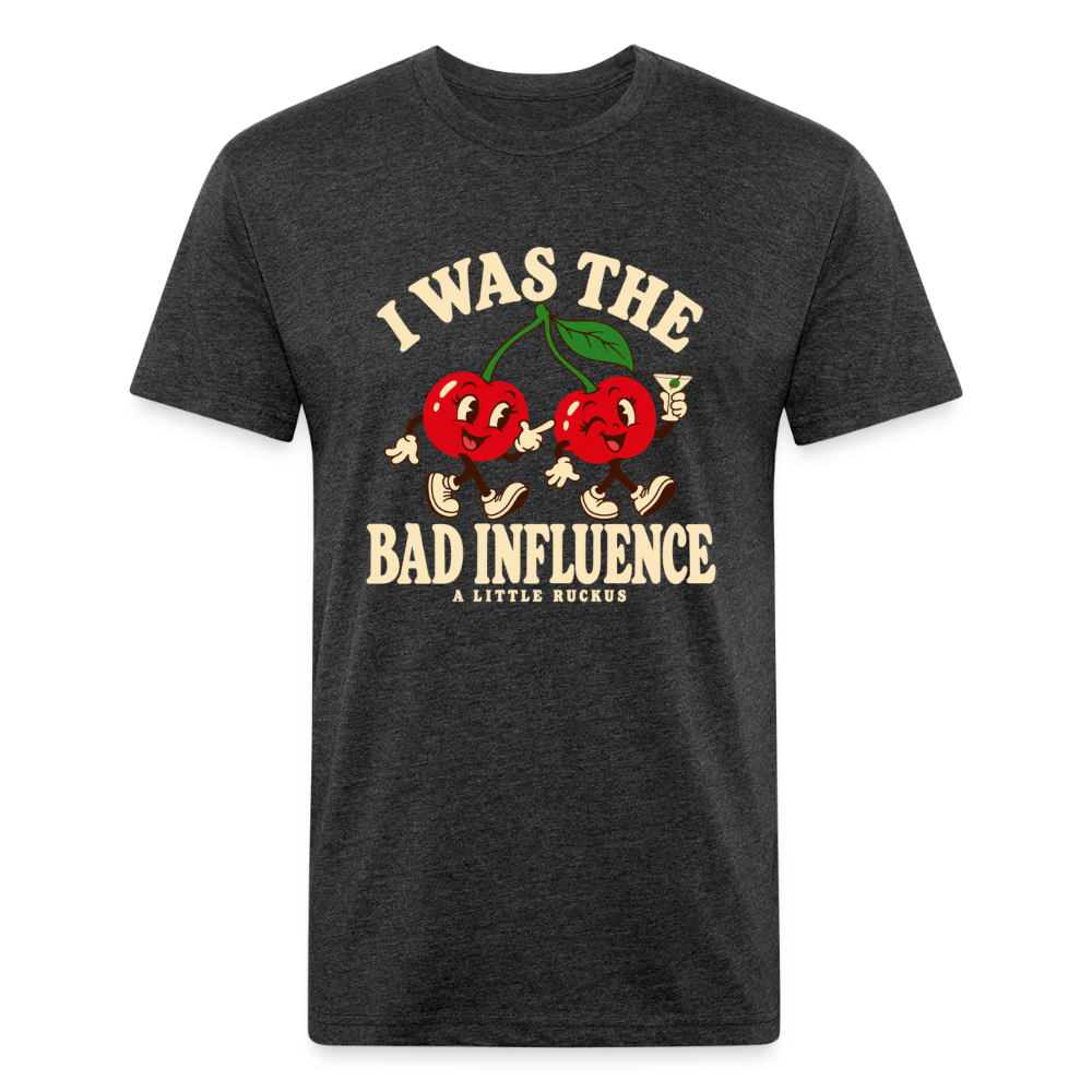 I WAS THE BAD INFLUENCE. - heather black